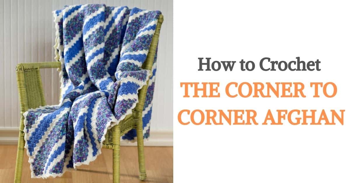 How to Crochet the Corner to Corner Afghan