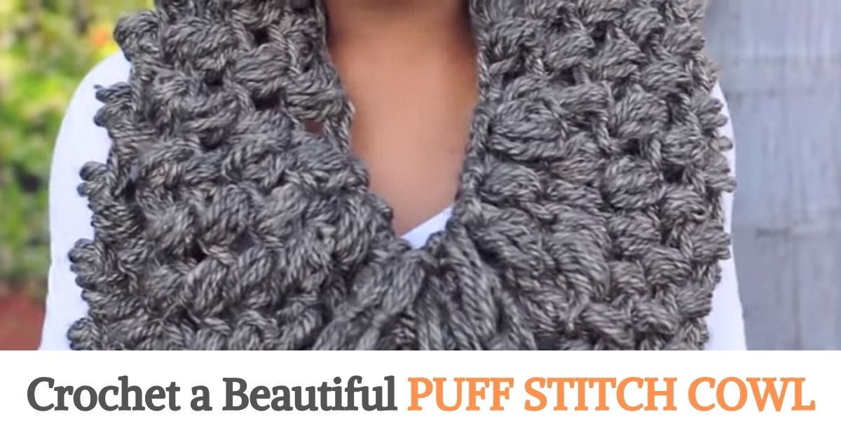 Crochet a Beautiful Puff Stitch Cowl