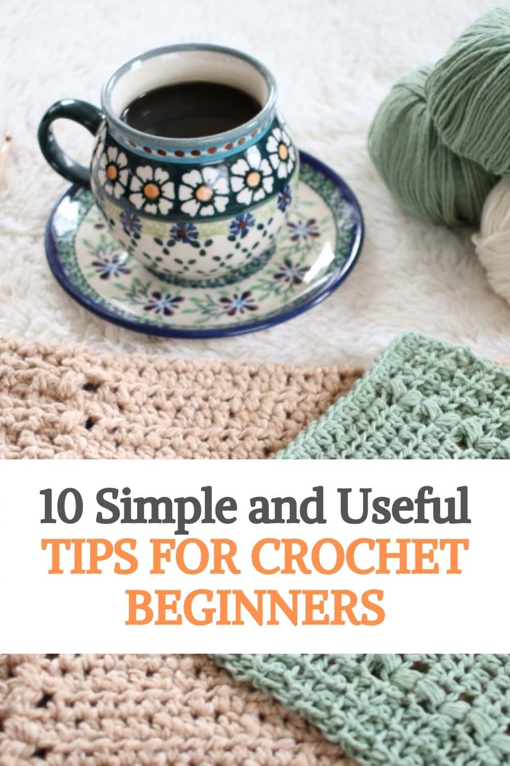 10 Simple and Useful Tips for Crochet Beginners