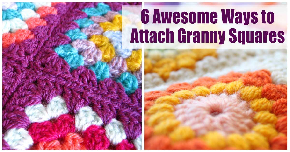 6 awesome ways to attach granny squares