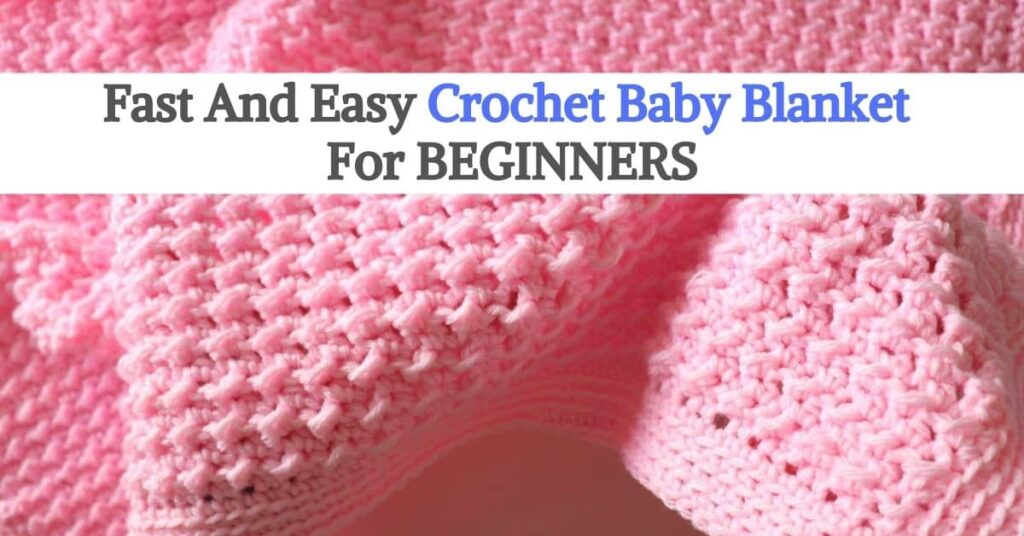 Fast And Easy Crochet Baby Blanket