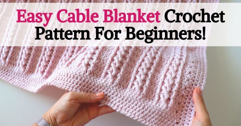 Easy Cable Blanket Crochet Pattern For Beginners!
