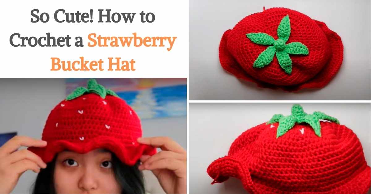 How to Crochet a Strawberry Bucket Hat
