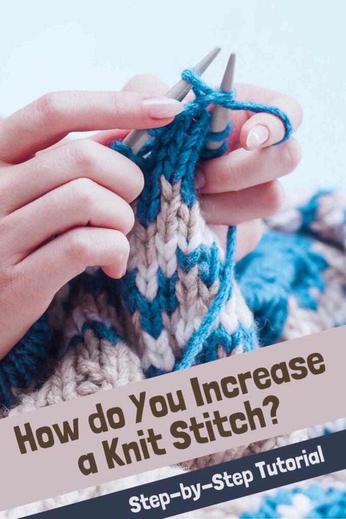 How do You Increase a Knit Stitch?