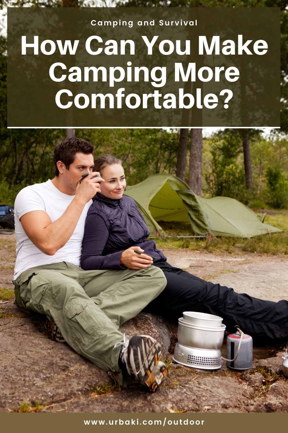 How Can You Make Camping More Comfortable
