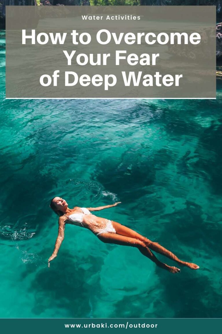 How to Overcome Your Fear of Deep Water - Urbaki Outdoor
