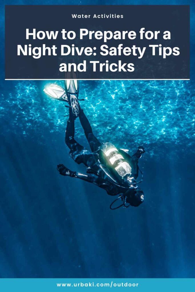 How to Prepare for a Night Dive: Safety Tips and Tricks - Urbaki Outdoor