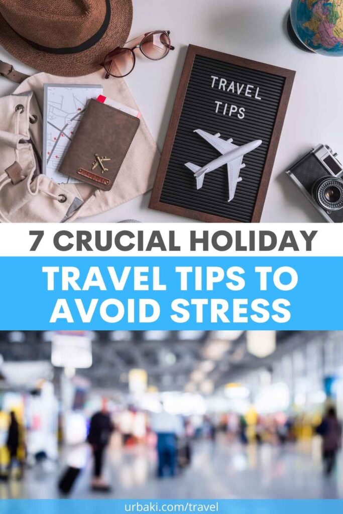 7 Crucial Holiday Travel Tips to Avoid Stress