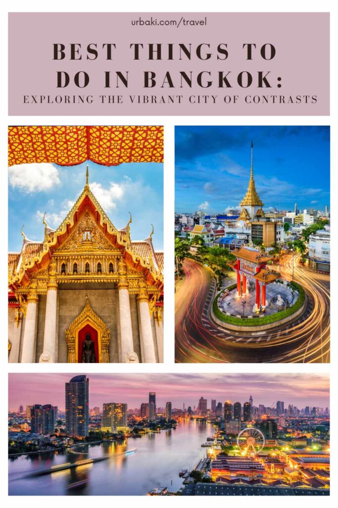 Best Things To Do In Bangkok Exploring The Vibrant City Of Contrasts